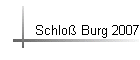 Schlo� Burg 2007