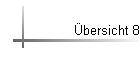 �bersicht 8