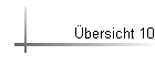 �bersicht 10