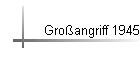 Gro�angriff 1945