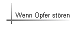 Wenn Opfer st�ren