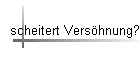 scheitert Vers�hnung?