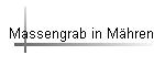 Massengrab in M�hren