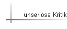 unseri�se Kritik