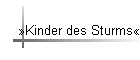 �Kinder des Sturms�