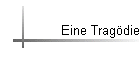 Eine Trag�die