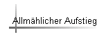 Allm�hlicher Aufstieg