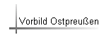Vorbild Ostpreu�en